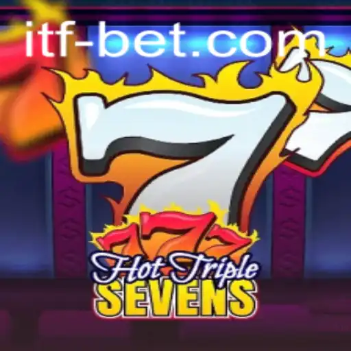 Unveiling the Thrills of HotTripleSevens: A Deep Dive Into the ITFBET Experience